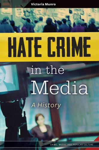 Hate crime in the media : a history